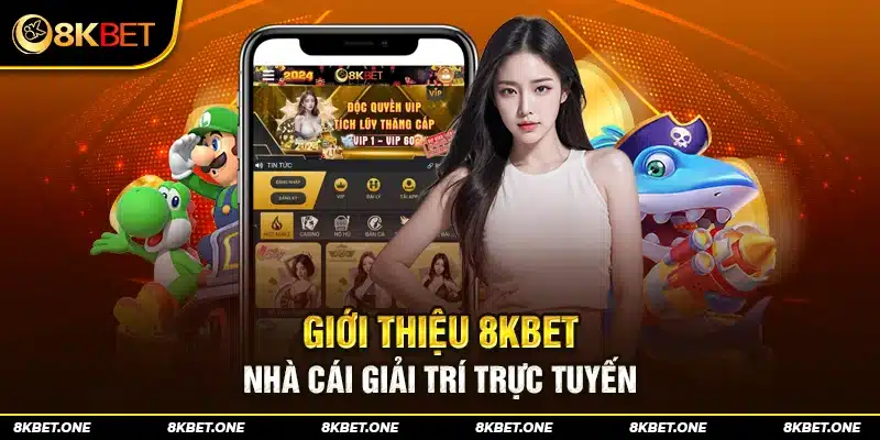 Giới thiệu 8Kbet mang đến những gì cho người chơi?