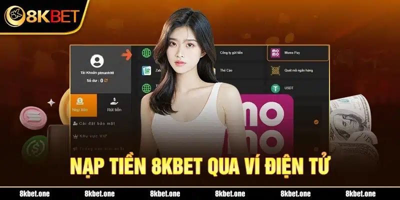 Nạp tiền 8Kbet qua ví điện tử